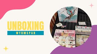 Exclusive Peek While Unboxing Wyrmspan