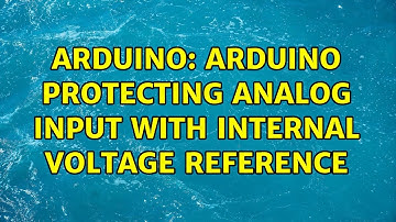 Arduino: Arduino protecting analog input with internal voltage reference (2 Solutions!!)