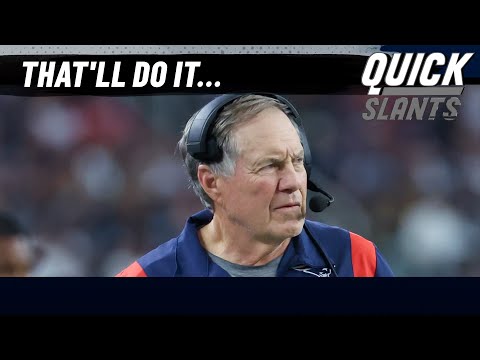 Is this officially the end of Bill Belichick's coaching career in New England? | Quick Slants