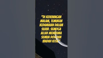 "Di keheningan malam, temukan kedamaian dalam sujud. Semoga Allah menerima semua doa dan ibadah kita