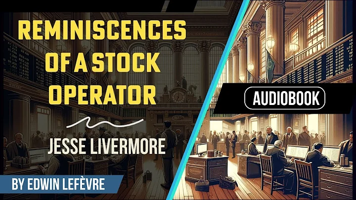 Reminiscences of a Stock Operator - Jesse Livermore (COMPLETE AUDIOBOOK - Highest Quality) - DayDayNews