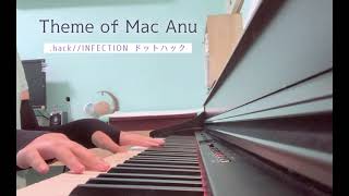 .hack//INFECTION ドットハック － Theme of Mac Anu ( Piano Cover ) Hack Infection Aqua Capital Mac Anu Arrangement