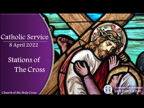 Catholic Service -  Stations of the Cross VI， 8 Apr 2022 - LIVESTREAM