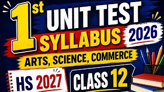 1st Unit Test Syllabus for Class 12 | Science, Commerce, Arts | HS 2027 | ASSEB