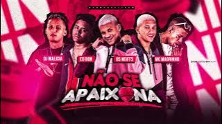 ANDERSON NEIFF E DANILO CHATINHOO EO DON  DJ MALICIA - NÃO SE APAIXONA TEM CERTEZA VAI SE APAIXONAR