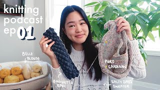 Salty Days Sweater, Baguette Bag, Puro Cardigan & Belle Blouse | Knitting Podcast Feb 2024 | ep 01