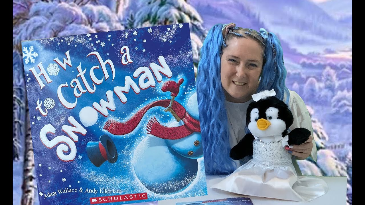 How to Catch a Snowman Read Aloud - YouTube