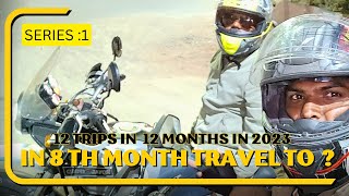 2023 12 Trips in 12 Months  Series :1 in 8th Month Travel to ?