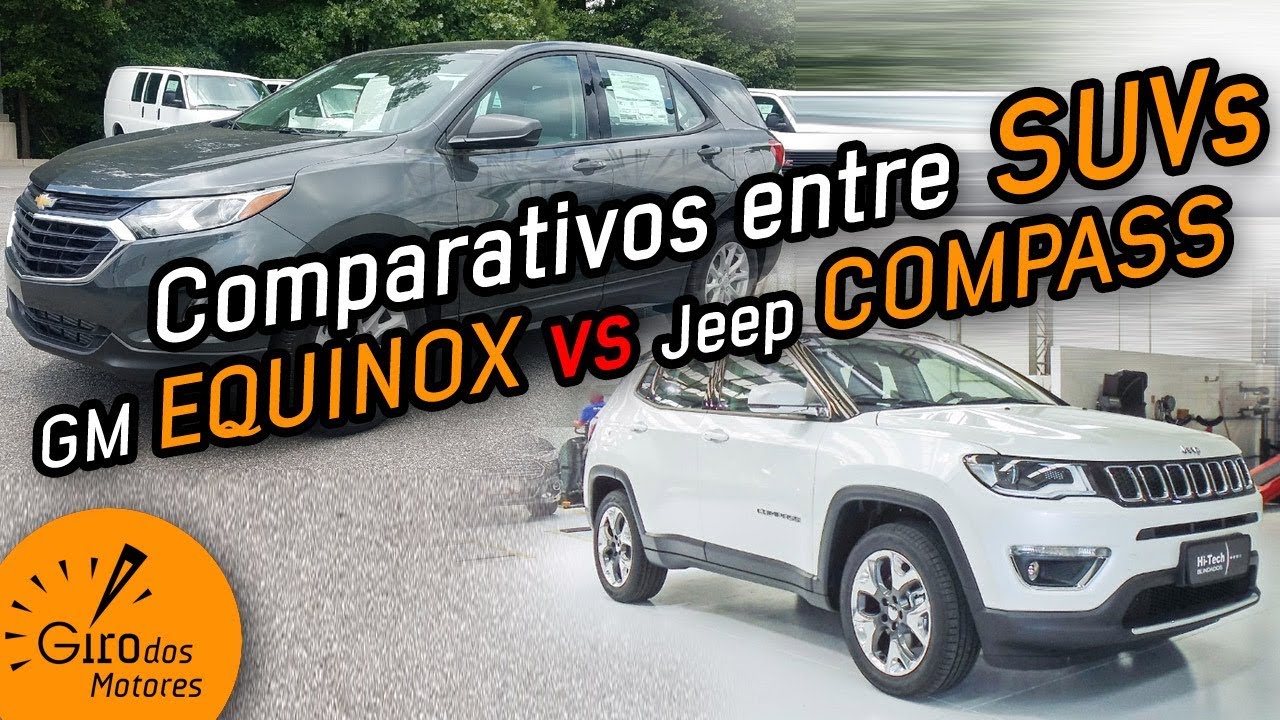 JEEP COMPASS VS CHEVROLET EQUINOX Giro Avalia 17 YouTube
