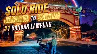 TOURING JAKARTA - SABANG #1 LAMPUNG | STARTED IN THE AFTERNOON!! Tortured by the East Coast Highw...