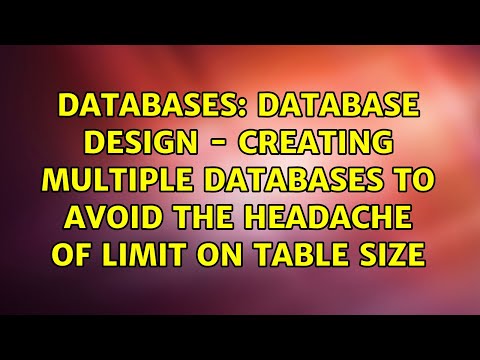 Database Design - Creating Multiple databases to avoid the headache of limit on table size