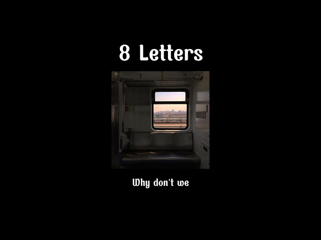 8 Letters - Why Don't We [ slowed & 1 hour ] class=