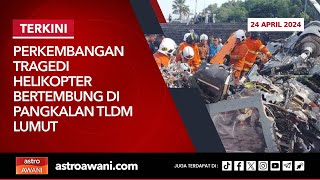 Langsung Perkembangan Tragedi Helikopter Bertembung Di Pangkalan Tldm Lumut 24 April 2024