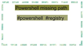 Powershell missing path