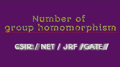 Number of group homomorphism / CSIR / NET / JRF / GATE / June 2018