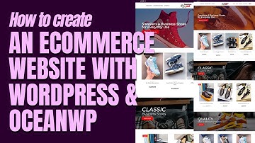 Creating an E-Commerce Website with WordPress and Oceanwp: Step-by-Step Guide