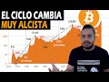 ⏰CICLO de BITCOIN ESTA CAMBIANDO a MUY ALCISTA…. VENTAS y COMPRAS