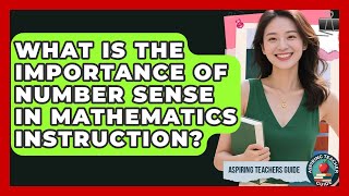 What Is The Importance Of Number Sense In Mathematics Instruction? - Aspiring Teacher Guide