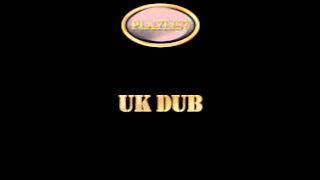 UK Dub Playlist