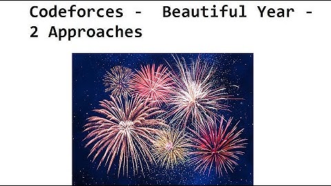 Codeforces  Coding Problem - Beautiful Year   - 2 Approaches Discussed