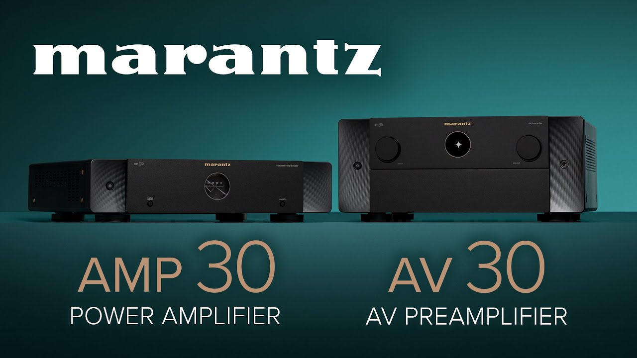Только что вышли: Marantz AV 30 и AMP 30: обзор | Модульный эталонный домашний кинотеатр