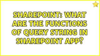 Sharepoint: What are the functions of Query String in SharePoint App? (2 Solutions!!)