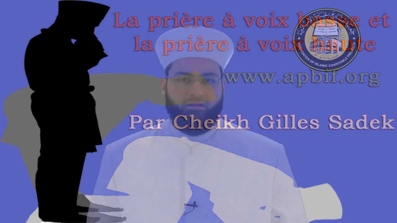 La priére a voix haute et a voix basse Cheikh Gilles Sadek YouTube