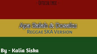 Apa Salah dan Dosaku by Kalia Siska - Reggae SKA Version Lirik