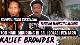 700 HARI DIKURUNG SENDIRIAN PADAHAL TIDAK BERSALAH | KALIEF BROWDER