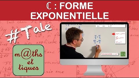 Utiliser la forme exponentielle d