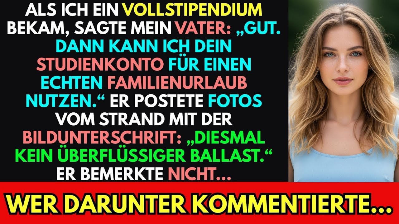 Ich gewann ein 187.000-Euro-Stipendium. Mein Vater: ‚Gut, jetzt kann ich einen Urlaub machen.‘ Dann…