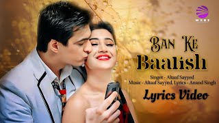 Ban Ke Baarish (LYRICS) Altaaf Sayyed | Anand | Romantic Song