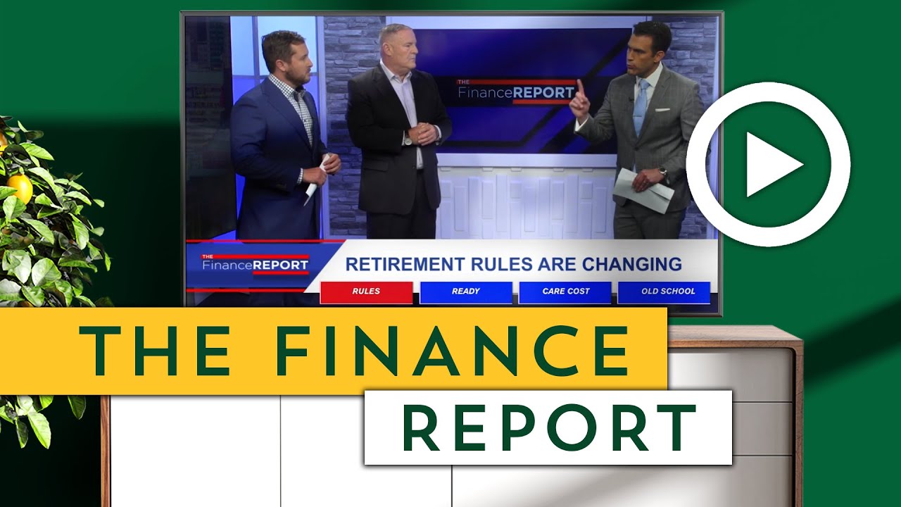 Retirement Rules are Changing - The Finance Report