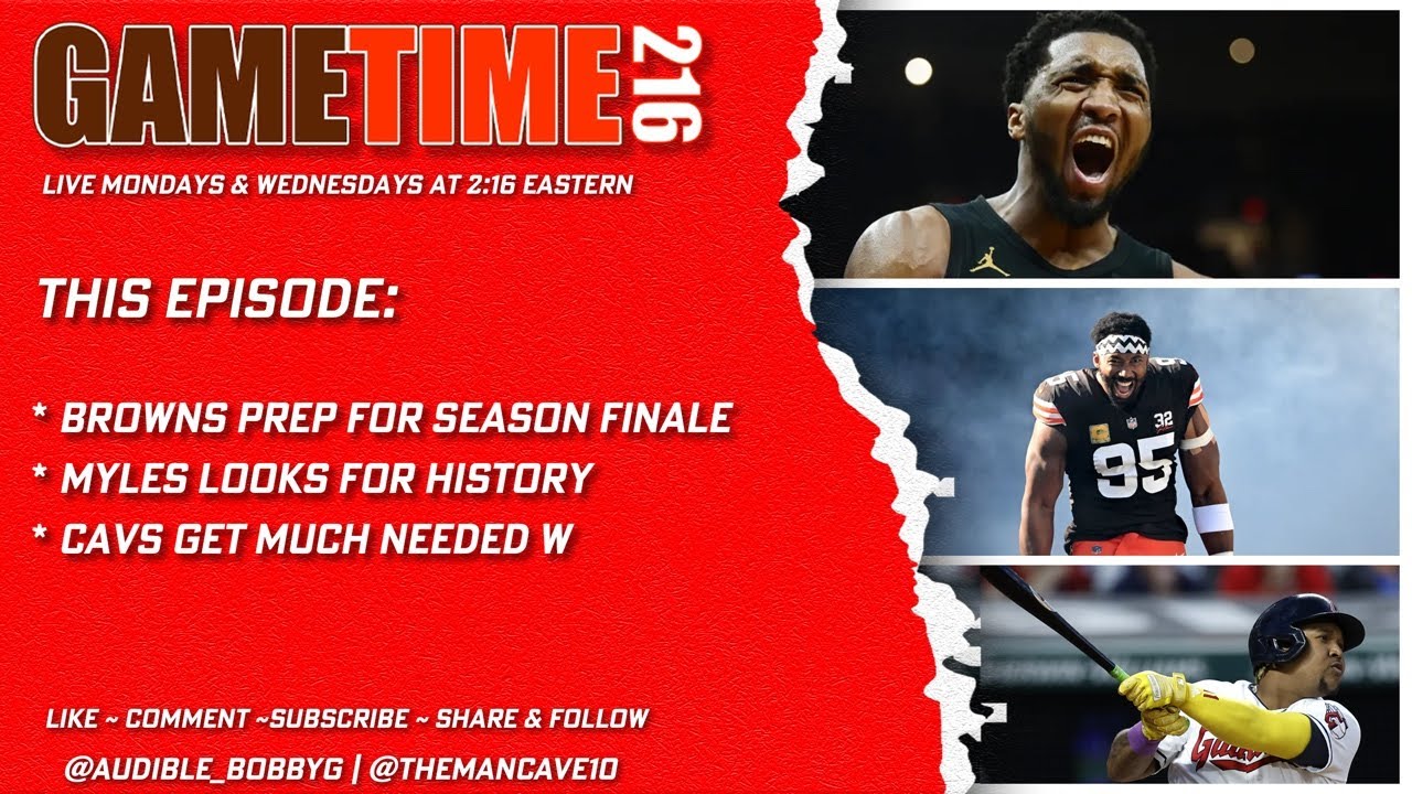 GameTime216 | Browns Season Finale | Myles Chase for History | Cavs get Big W in San Antonio