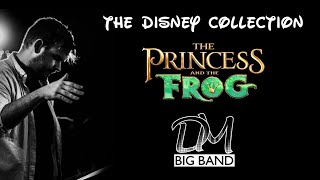 WHEN WE'RE HUMAN - THE PRINCESS & THE FROG | THE DANNY MILLER BIG BAND | THE DISNEY COLLECTION