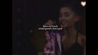 ariana grande, macy gray; leave me lonely (slowed + reverb)