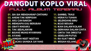 SIA SIA MENGHARAP CINTAMU 💥 DANGDUT KOPLO VIRAL‼️FULL ALBUM - TEMAN SANTAI & TEMAN BERGOYANG‼️