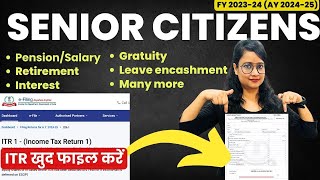 Income Tax Return filing AY 2024-25 for Senior citizens | How to file Income Tax Return