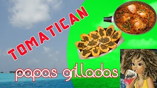 TOMATICAN Y PAPAS GRILLADAS #tomatican #papasgrilladas #recetas #cocina