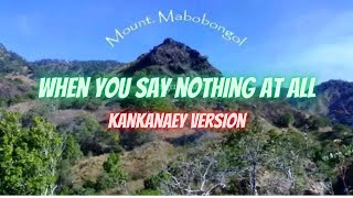 Video thumbnail of "WHEN YOU SAY NOTHING AT ALL - KANKANAEY VERSION (with lyrics)"