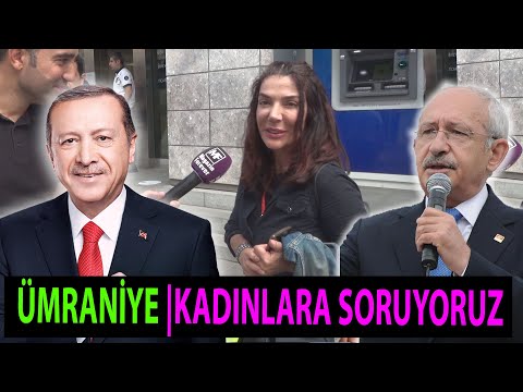 Ümraniyede Kadınlara soruyoruz Cumhurbaşkanı Adayınız Erdoğan mı Kılıçdaroğlu mu