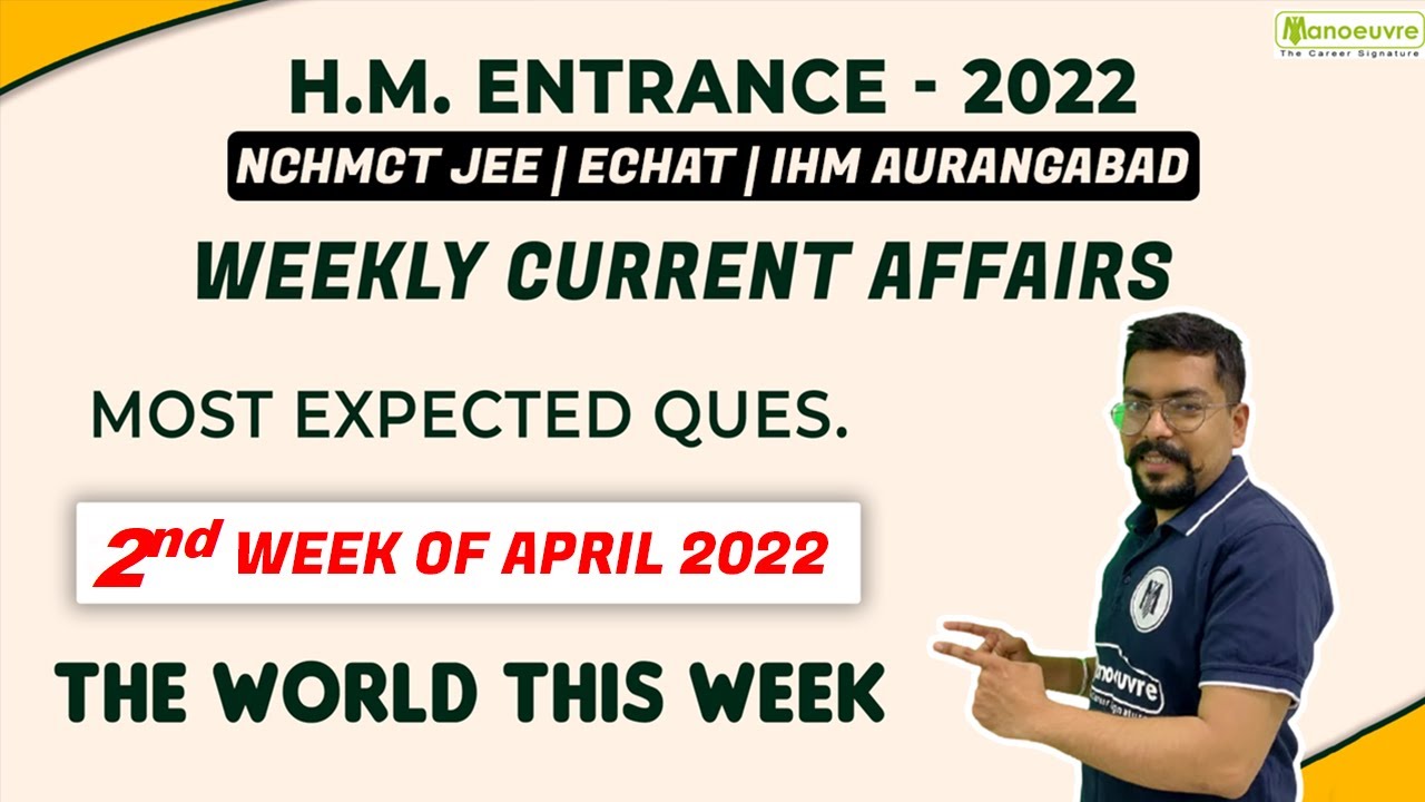 NCHMCT JEE 2022 - Weekly Current Affairs - 2nd week of April 2022 | Most Expected Questions.