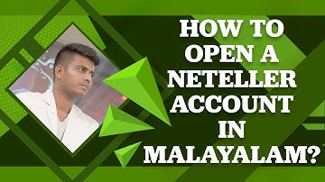 How To Open A Neteller Account In Malayalam?