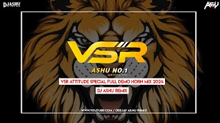 VSR ATTITUDE SPECIAL FULL DEMO HORN MIX 2024 - DJ ASHU REMIX Resimi