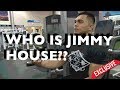 WHO IS JIMMY HOUSE? WHO IS JIMMY HOUSE?