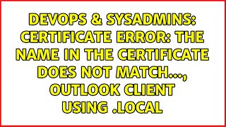 Celebrity Certificate error: The name in the certificate does not match..., Outlook client using .local Net Worth