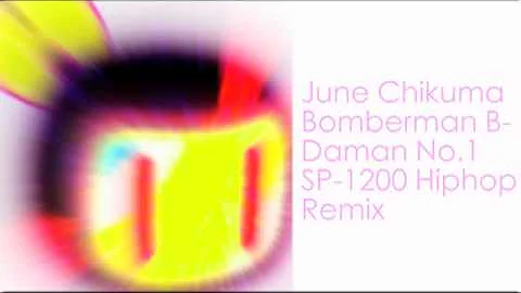 Bomberman B-Daman No.1 SP-1200 Hiphop Remix - June Chikuma