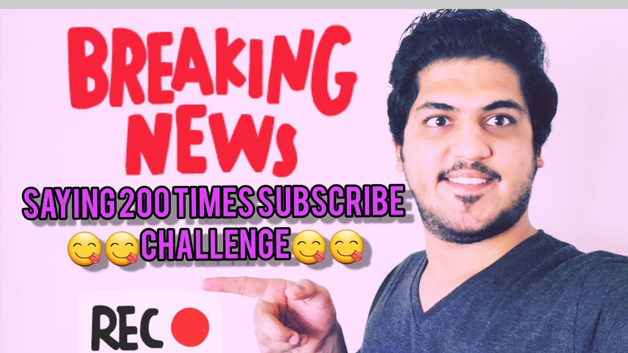Saying 200 Times Subscribe To My Channel challenge YouTube