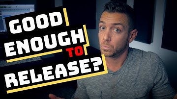 When Is My Song Good Enough To Release? - RecordingRevolution.com