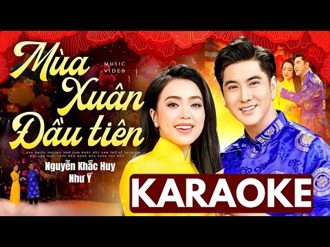 [KARAOKE] Mùa Xuân Đầu Tiên - Nguyễn Khắc Huy ft Như Ý ♫ Beat Mới Nhất Hát Hay Nhất